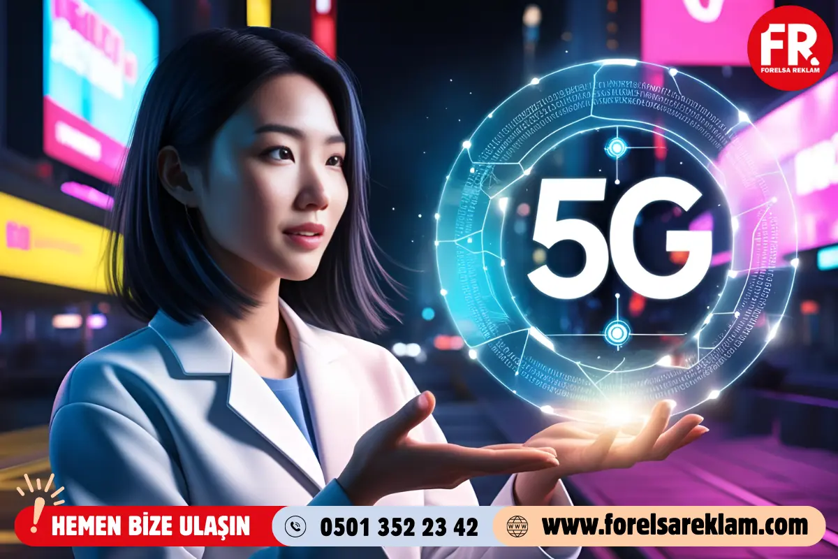 5G ile Hızlı ve Etkileşimli Reklamlar