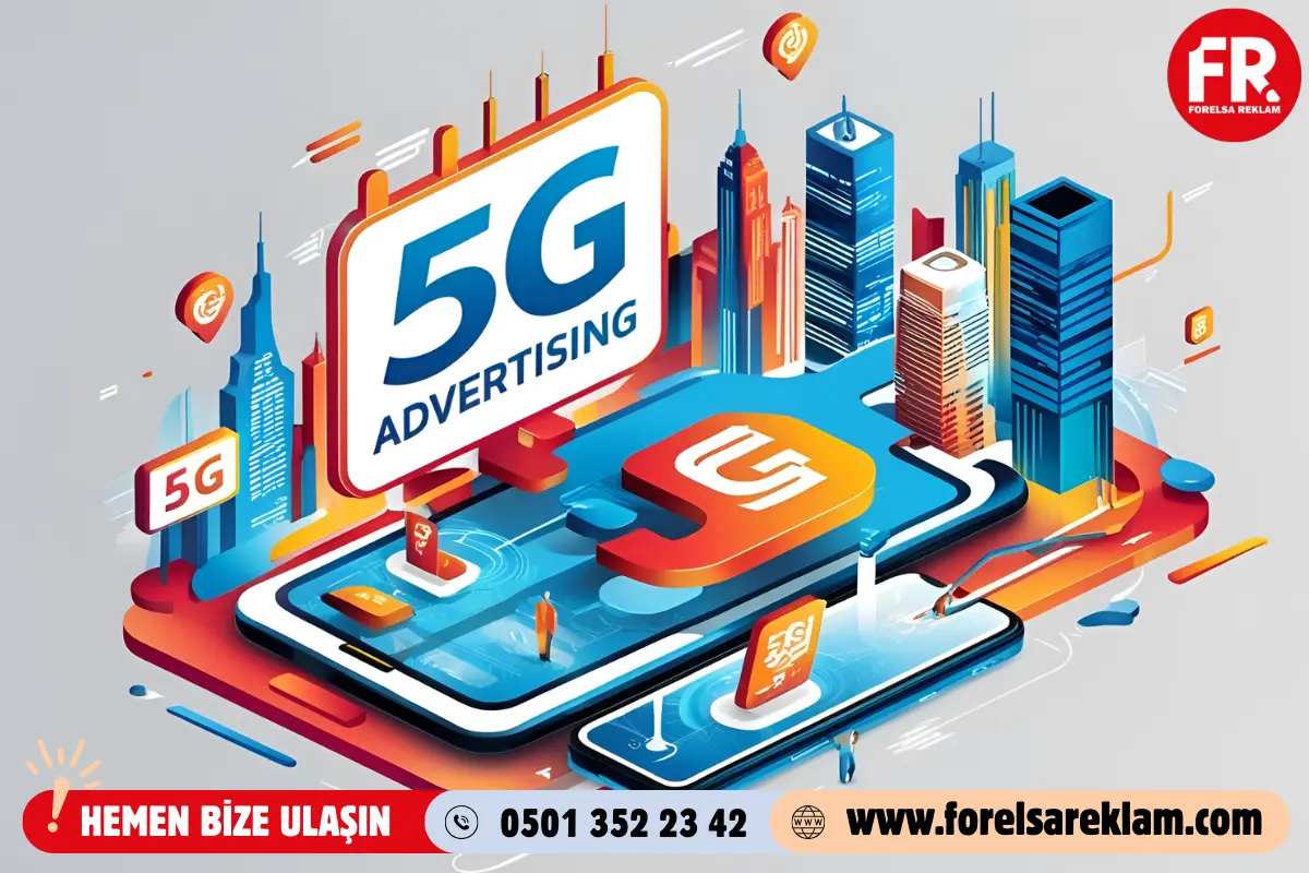 5G ile Hızlı ve Etkileşimli Reklamlar 2 5G ile Hızlı ve Etkileşimli Reklamlar 5G ile Hızlı ve Etkileşimli Reklamlar