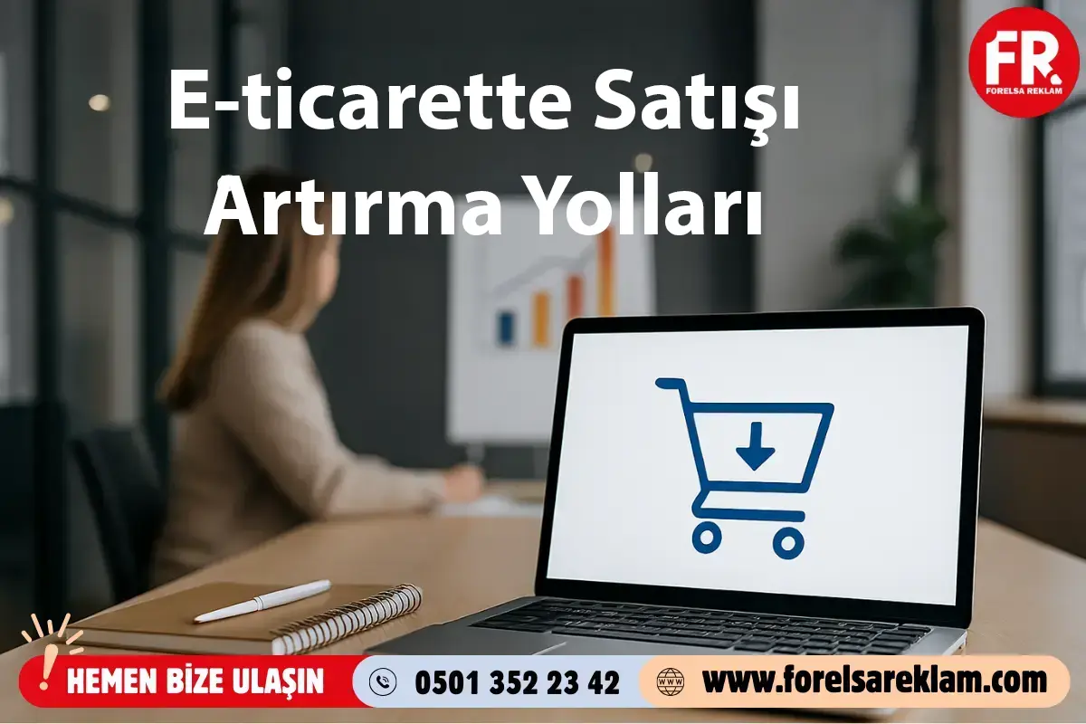 E-ticarette Satışı Artırma Yolları 1 E-ticarette Satışı Artırma Yolları E-ticarette Satışı Artırma Yolları