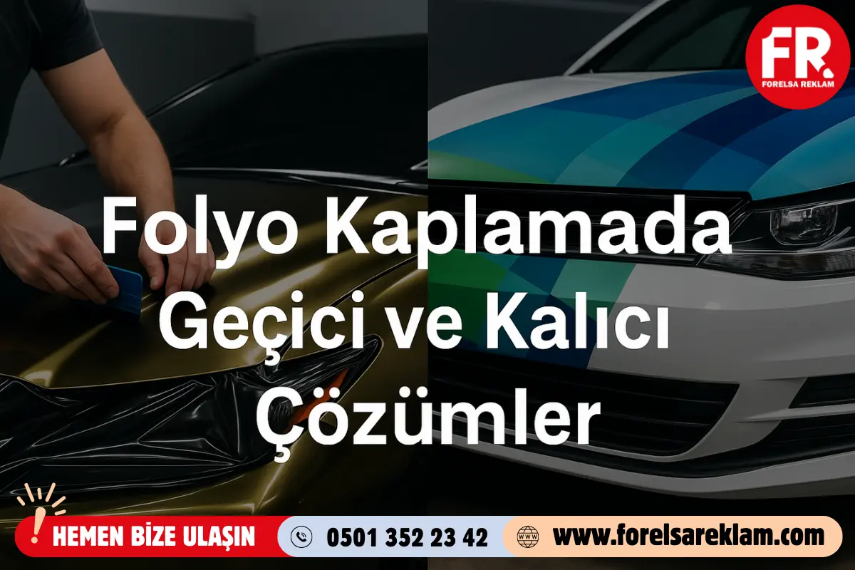 Folyo Kaplamada Geçici ve Kalıcı Çözümler 1 Folyo Kaplamada Geçici ve Kalıcı Çözümler Folyo Kaplamada Geçici ve Kalıcı Çözümler