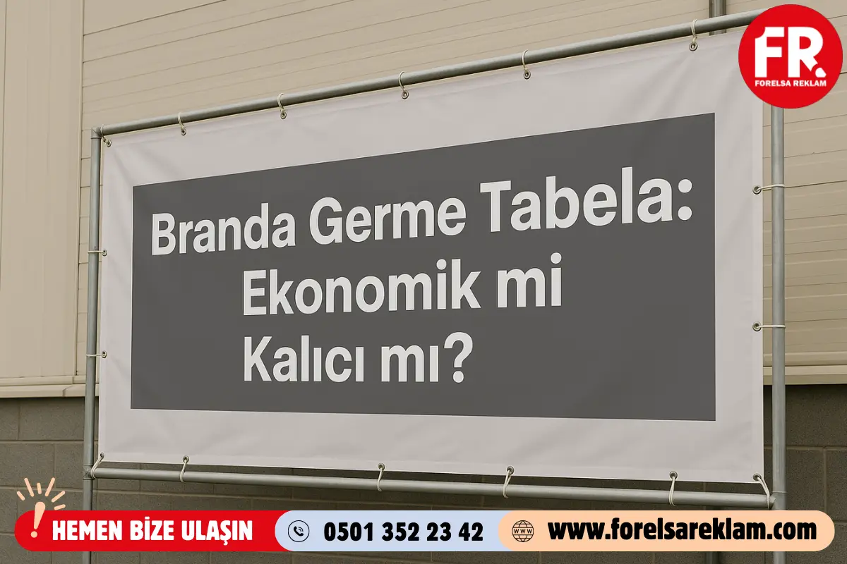 Branda Germe Tabela Ekonomik mi Kalıcı mı? 2 Branda Germe Tabela Ekonomik mi Kalıcı mı? Branda Germe Tabela Ekonomik mi Kalıcı mı