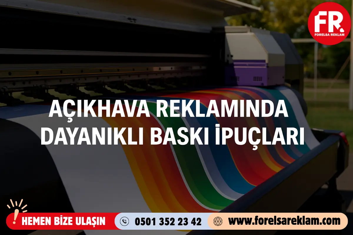 Açıkhava Reklamında Dayanıklı Baskı İpuçları 1 Açıkhava Reklamında Dayanıklı Baskı İpuçları Açıkhava Reklamında Dayanıklı Baskı İpuçları